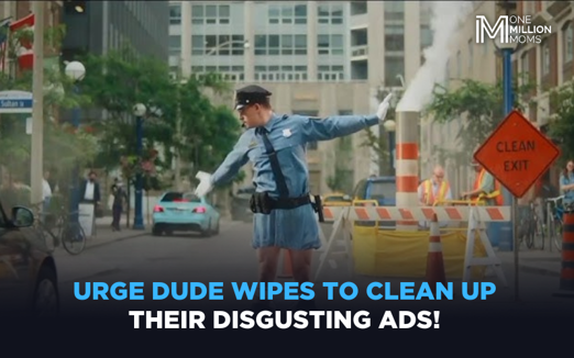 Dude Wipes Should Cancel Its Crude Ad Immediately!