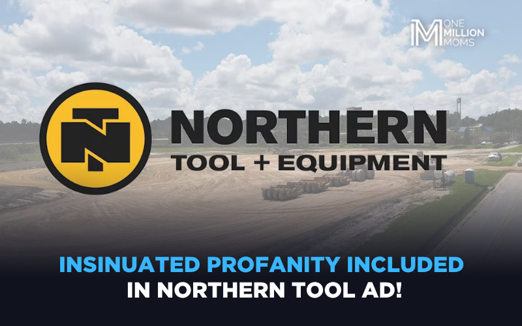 Urge Northern Tool to Cancel Its Inappropriate Ad