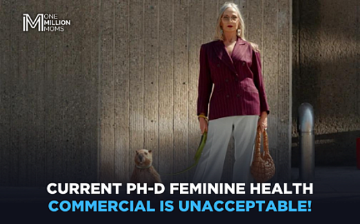 Urge pH-D Feminine Health to Cancel Its Crude Ad!